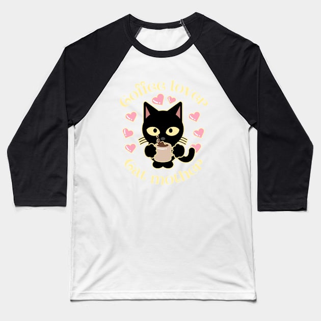 Coffee Lover Cat Mother Baseball T-Shirt by FullOnNostalgia